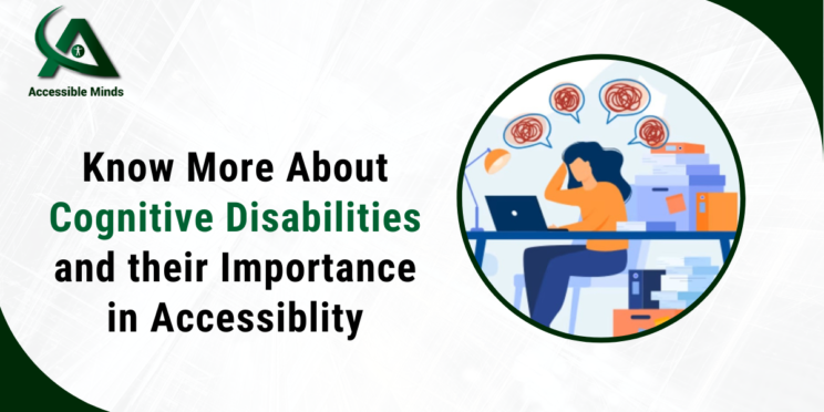 Know More About Cognitive Disabilities and their Importance in Accessibility