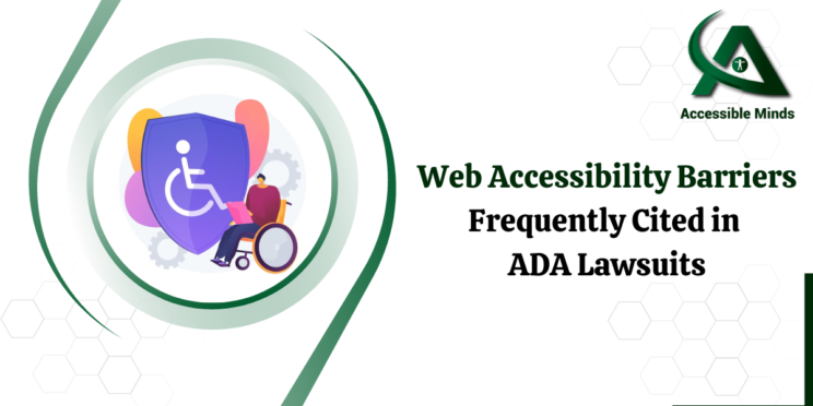 5 Web Accessibility Barriers Frequently Cited in ADA Lawsuits