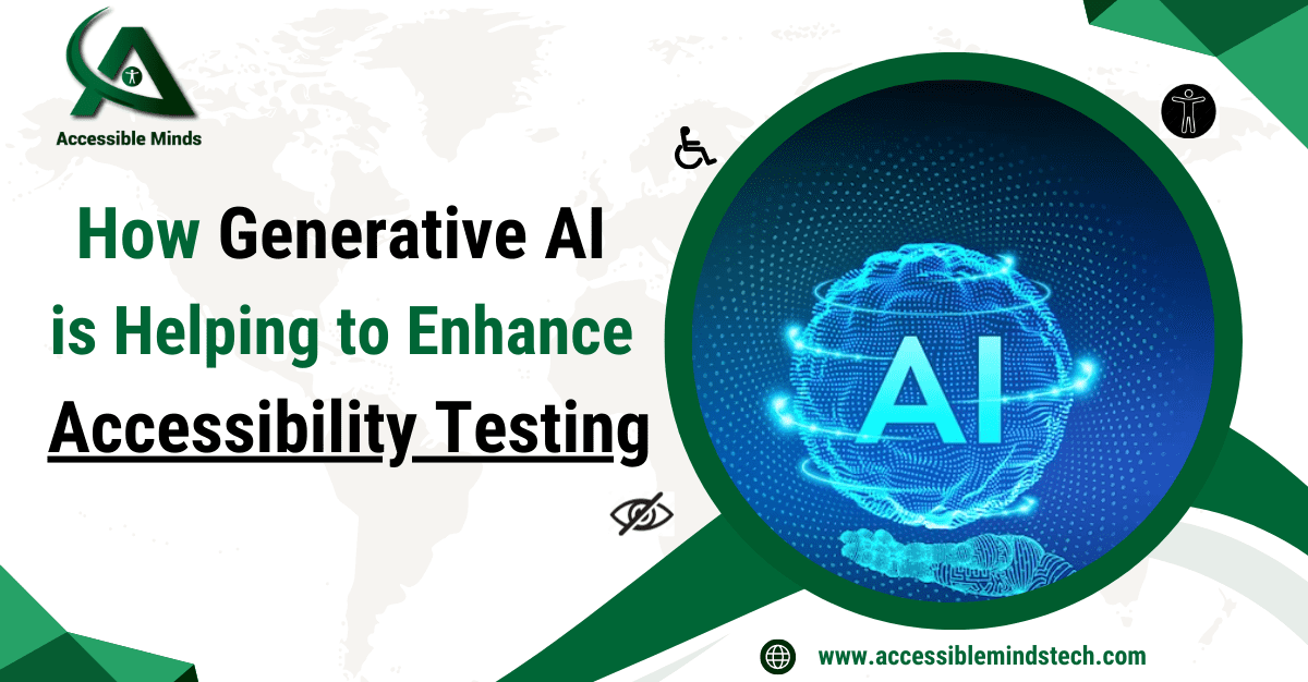 How Generative AI is Helping to Enhance Accessibility Testing ...
