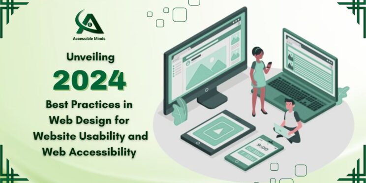 Unveiling 2024 Best Practices in Web Design for Website Usability and Web Accessibility