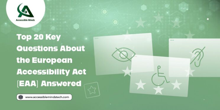 Top 20 Key Questions About the European Accessibility Act (EAA) Answered