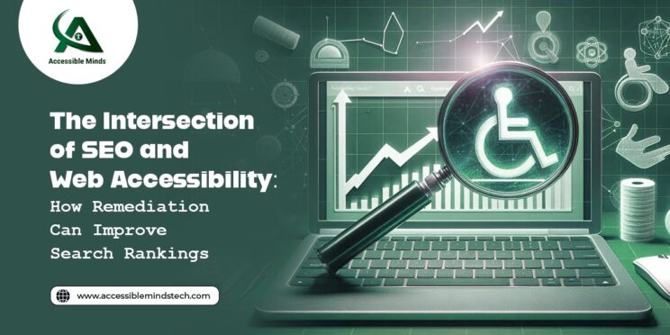 The Intersection of SEO and Web Accessibility: How Remediation Can Improve Search Rankings