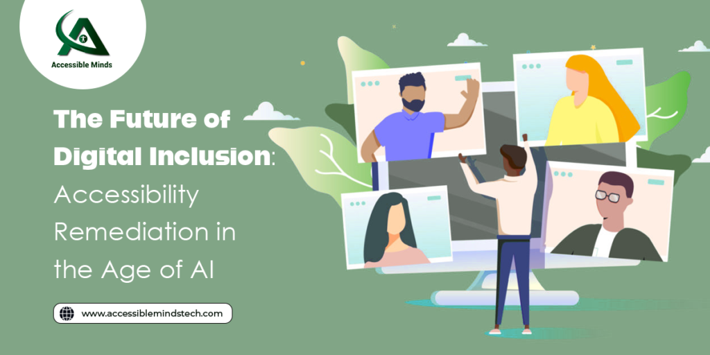 The Future of Digital Inclusion: Accessibility Remediation in the Age of AI