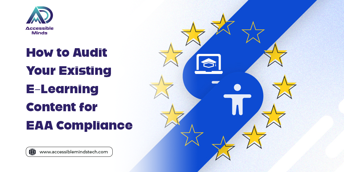 How to Audit Your Existing E-Learning Content for EAA Compliance