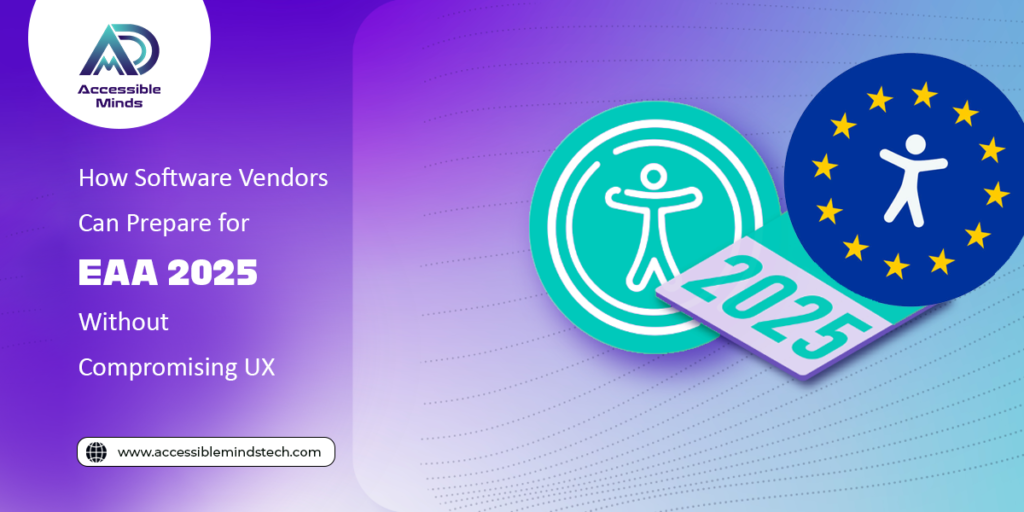How Software Vendors Can Prepare for EAA 2025 Without Compromising UX