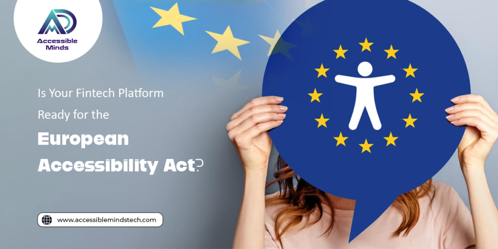 Is Your Fintech Platform Ready for the European Accessibility Act?