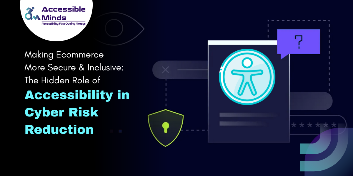 Making Ecommerce Secure & Inclusive with Digital Accessibility